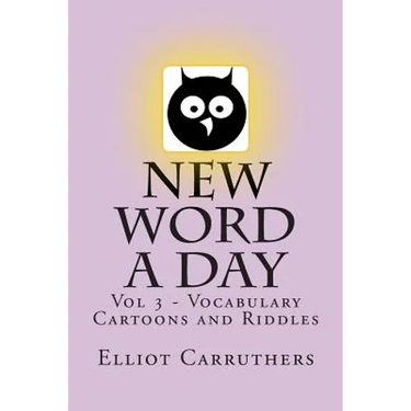 New Word A Day - Vol 3: Vocabulary Cartoons and Riddles
