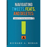 Navigating Tweets, Feats, and Deletes: Lessons for the New Workplace
