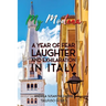 My Modena: A Year of Fear, Laughter, and Exhilaration in Italy