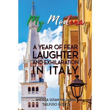 My Modena: A Year of Fear, Laughter, and Exhilaration in Italy