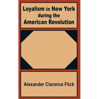 Loyalism in New York during the American Revolution