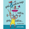 Girls Will Be Boys Will Be Girls... Coloring Book