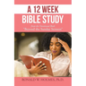 A 12 Week Bible Study from the Devotional Book "Beyond the Sunday Sermon"