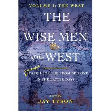 The Wise Men of the West: A Search for the Promised One in the Latter Days