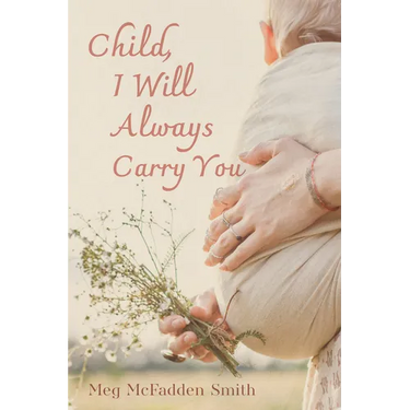 Child, I Will Always Carry You