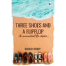 Three Shoes and a Flipflop: An Unconventional Goa Chapter...