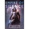 Empire of Silence: The Sun Eater: Book One