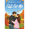 Fall For Me