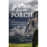 A View from the Porch: Overcoming Our Giants