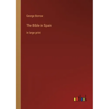 The Bible in Spain: in large print