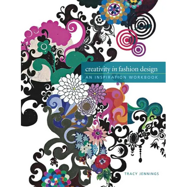 Creativity in Fashion Design: An Inspiration Workbook