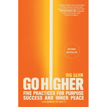 Go Higher: Five Practices for Purpose, Success, and Inner Peace