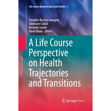A Life Course Perspective on Health Trajectories and Transitions