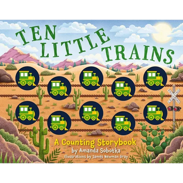 Ten Little Trains: A Counting Storybook
