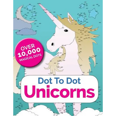 Dot To Dot Unicorns: Connect The Dots In The Enchanted World Of Unicorns