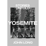 Yosemite: Stories Untold