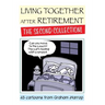 Living Together After Retirement - The Second Collection!