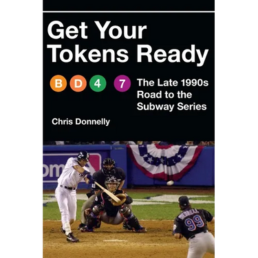 Get Your Tokens Ready: The Late 1990s Road to the Subway Series