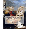 The Game Fowl: Its Origin and History: The Great Strains and Breeders of Game Fowl and Their Techniques For Breeding and Handling For The Pit