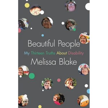 Beautiful People: My Thirteen Truths about Disability