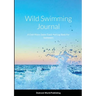 Wild Swimming Journal: A Cold Water Swim Track And Log Book For Swimmers