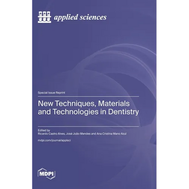 New Techniques, Materials and Technologies in Dentistry