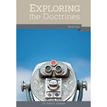 Exploring the Doctrines: Book Four