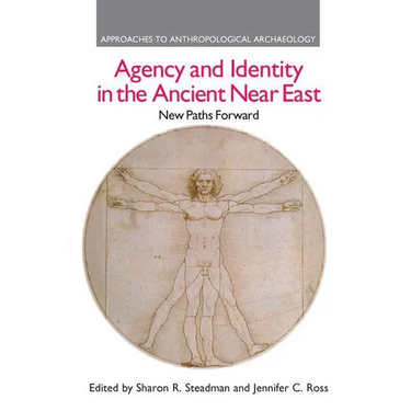 Agency and Identity in the Ancient Near East: New Paths Forward