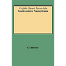 Virginia Court Records in Southwestern Pennsylvania (Consolidated)