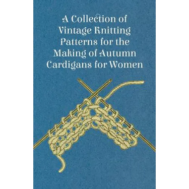 A Collection of Vintage Knitting Patterns for the Making of Autumn Cardigans for Women