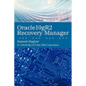Oracle10gr2 Recovery Manager: The Concise Treatise