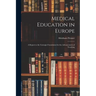 Medical Education in Europe: A Report to the Carnegie Foundation for the Advancement of Teaching