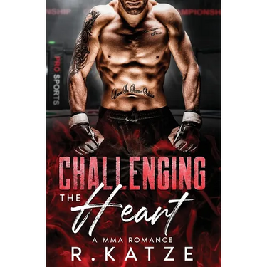 Challenging the Heart: A MMA Romance
