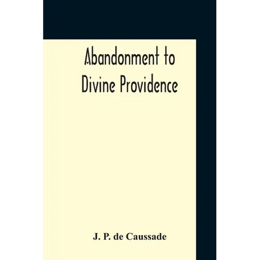 Abandonment To Divine Providence
