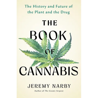 The Book of Cannabis: The History and Future of the Plant and the Drug
