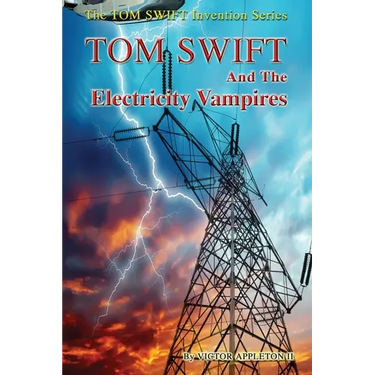 Tom Swift and the Electricity Vampires