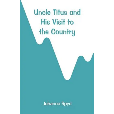 Uncle Titus and His Visit to the Country