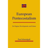 European Pentecostalism: Its Origins, Development, and Future