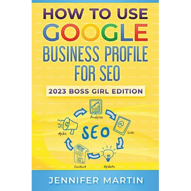 How To Use Google Business Profile For SEO: 2023 Boss Girl Edition