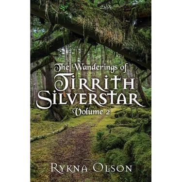 The Wanderings of Tirrith Silverstar: Vol 2