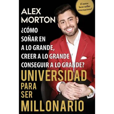 Sala de Dormitorios a Millonario: Cómo soñar grande, creer grande y lograr grandes