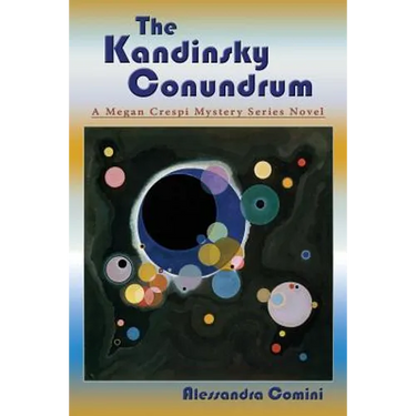 The Kandinsky Conundrum: A Megan Crespi Mystery Series Novel