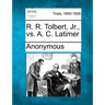 R. R. Tolbert, Jr., vs. A. C. Latimer