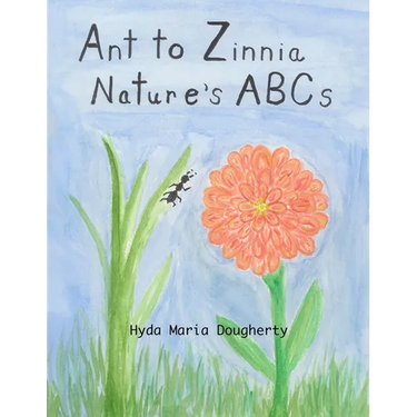 Ant to Zinnia Nature's ABCs