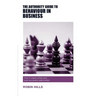 The Authority Guide to Behaviour in Business: How to inspire others and build successful relationships