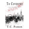 To Coventry: A Hummingbird Murder Mystery (Hummingbird Universe)