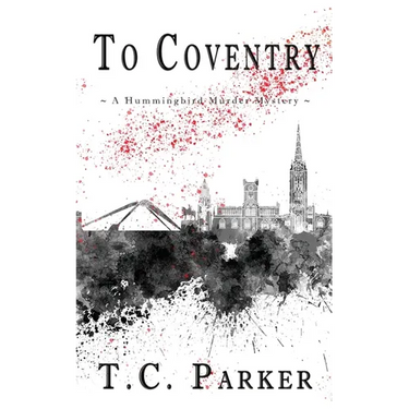 To Coventry: A Hummingbird Murder Mystery (Hummingbird Universe)