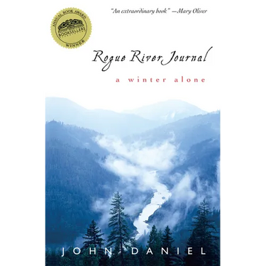 Rogue River Journal: A Winter Alone