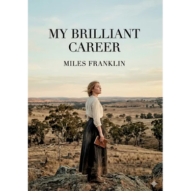 My Brilliant Career: by Miles Franklin