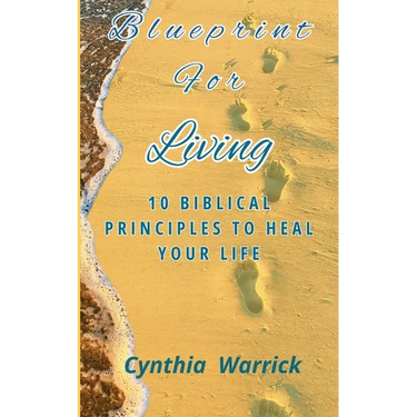 Blueprint for Living: 10 Biblical Principles to Heal Your Life